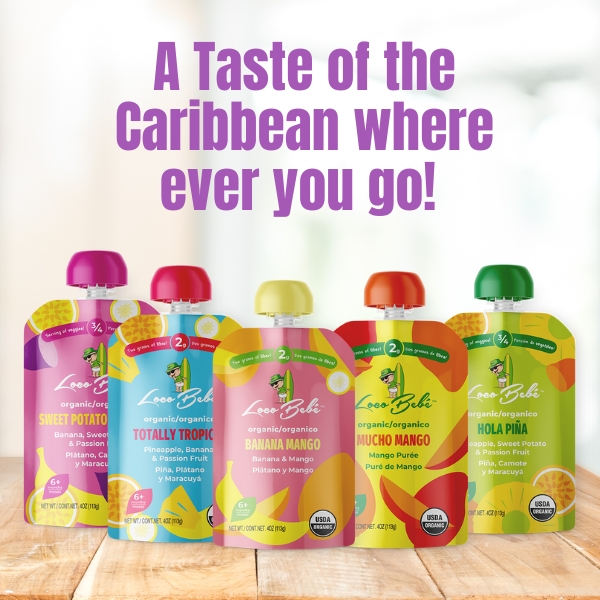 A Taste of the Caribbean where ever you go! With 5 Loco Bebe Flavors on a wooden table Sweet Potato Paradise baby food pouch Totally Tropical baby food pouch puree Banana Mango baby food pouch mucho mango baby food pouch hola pina baby food pouch
